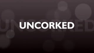 Uncorked Movie [upl. by Niamrahc236]