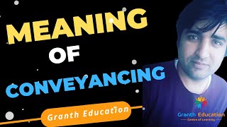 What is conveyancing in law  CS Professional  Meaning of conveyancing  grantheducation [upl. by Stephania]