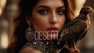 Desert Music  Ethnic amp Deep House Mix 2024 Vol58 [upl. by Reis]