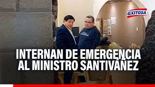 🔴🔵Santiváñez Internan de emergencia al ministro del Interior tras sufrir descompensación en Cusco [upl. by Akcinahs]