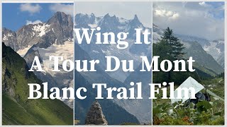 Wing It A Tour Du Mont Blanc Trail Film [upl. by Trofmoc]