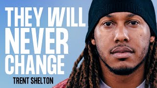 THEY WILL NEVER CHANGE  TRENT SHELTON [upl. by Enitsyrhc]