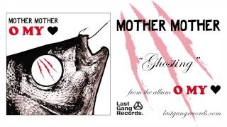 Mother Mother  Ghosting [upl. by Raynold]