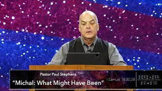 Prescott Conference Jan 2023 Thursday AM Michal What Might Have Been pastor Paul Stephens [upl. by Eisso216]