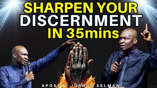 HOW TO TRAIN YOUR SPIRITUAL DISCERNMENT TO GROW APOSTLE JOSHUA SELMAN [upl. by Siraj]