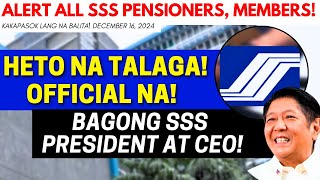 ✅ HETO NA TALAGA ALERT ALL SSS PENSIONERS MEMBERS OFFICIAL NA BAGONG SSS PRESIDENT AT CEO [upl. by Eineg]