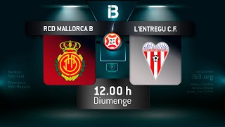 PLAYOFF ASCENS 2ªRFEF  RCD MALLORCA B  LENTREGU CF [upl. by Yssep]