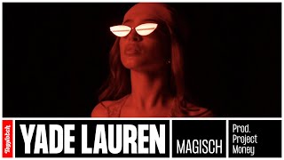 Yade Lauren  Magisch prod Project Money [upl. by Noremak]