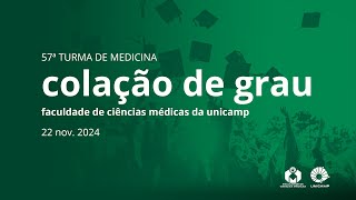 Cerimônia Oficial de Colação de Grau da 57ª Turma de Medicina da FCM Unicamp [upl. by Zilevi]