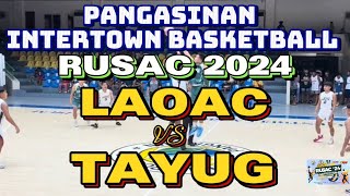 LAOAC VS TAYUG  PANGASINAN INTERTOWN BASKETBALL RUSAC 2024 GAME HIGHLIGHTS [upl. by Gardal]