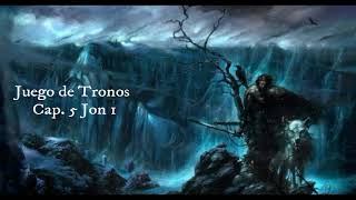 Juego De Tronos Audiolibro Cap 5 Jon 1 Voz Humana [upl. by Ettelliw]