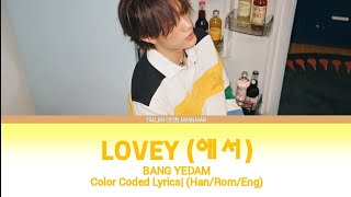 BANG YEDAM Lovey 애서 Color Coded Lyrics HanRomEng [upl. by Eleanore]