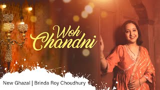 Woh Chandni  New Ghazal  Brinda Roy Choudhury  Music Video [upl. by Euqilegna]