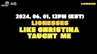 COMEBACK TRAILER LIONESSES라이오네시스  Like Christina taught me [upl. by Nerral]