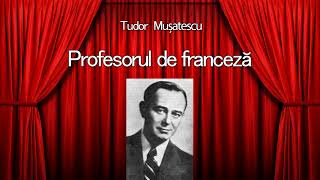 Tudor Musatescu  Profesorul de franceza [upl. by Atoiganap]