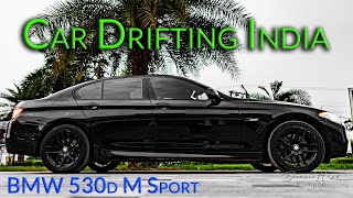 BMW 530d M Sport  Drift by Prateek Dalal  NCR  India [upl. by Nirraj]