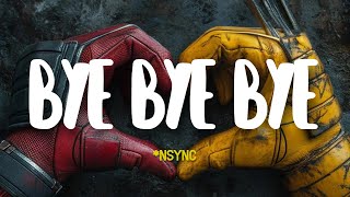 NSYNC  Bye Bye Bye  lyrics  Deadpool 3 Soundtrack0727 [upl. by Cathleen]