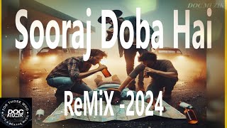 Sooraj Dooba Hai  ReMiX 2024  DoC MuZiK amp MLUK  Youtubemusic bassboosted [upl. by Uliram28]