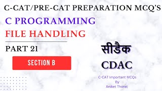 CDAC  CCAT Preparation MCQs  C Programming  File Handling  Section B  Part 21 [upl. by Akitnahs]