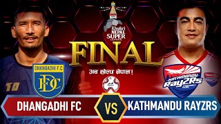 Khukri Nepal Super League  FINAL Dhangadhi FC Vs Kathmandu Rayzrs  AP1HD [upl. by Nolak]