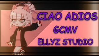 CIAO ADIOSAnne MarieGCMV¶°Ellyz Studio°¶ [upl. by Ecadnak]