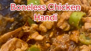 Boneless Chicken Karahi  Handi  Easy Recipe [upl. by Cecile]