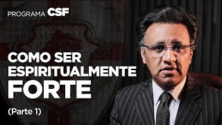 Programa CSF  Como Ser Espiritualmente Forte Parte 1 [upl. by Notnirt89]