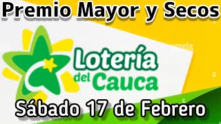 🟡 Resultado PREMIO MAYOR Y SECOS Loteria del CAUCA Sabado 17 de Febrero 2024 [upl. by Henri]