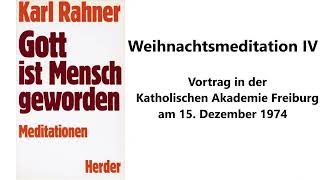 Karl Rahner Weihnachtsmeditation IV [upl. by Hako]