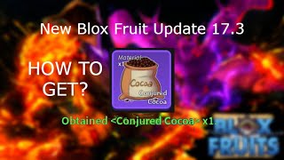 How to get Conjured Cocoa Blox fruit Update 173 [upl. by Artemus158]