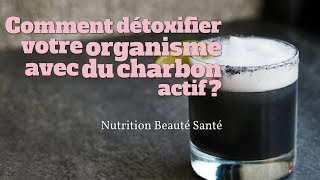 Comment Purifiez votre organisme avec du Le Charbon Végétal Activé [upl. by Brandais]