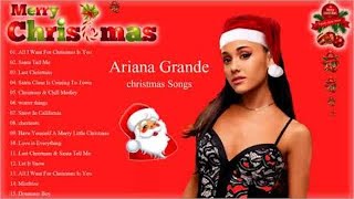 Christmas Songs 2019  The Best Christmas Songs Ariana Grande All Time 2019 [upl. by Emmeram165]