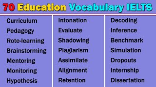 70 Most Commonly Used Education Vocabulary in IELTS  Task 2 Topic Vocabulary [upl. by Avrenim]