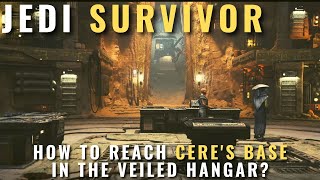 Jedi Survivor  How to reach Ceres Base in the Veiled Hangar [upl. by Pirbhai]