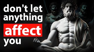 10 Stoic Principles So That NOTHING Can AFFECT YOU  Epictetus Stoicism [upl. by Kubetz]