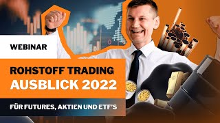 Ausblick 2022 Rohstofftrading mit Futures Aktien und ETFs [upl. by Toney]