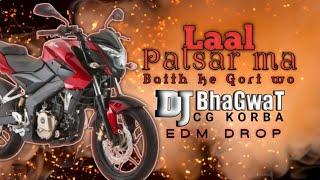 LAL PALSAR MA  Cg Remix  Dj BhaGwaT [upl. by Nayd902]