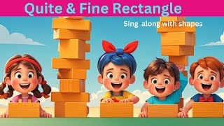 Quite and Fine Rectangle  Learning Shapes with Songs [upl. by Hough]