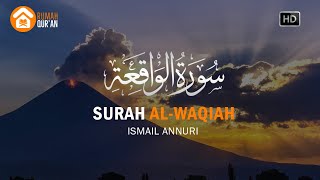 Surah AlWaqiah سورة الواقية by Ismail Annuri Murottal Al Quran Merdu amp Pembuka Pintu Rejeki [upl. by Giguere951]