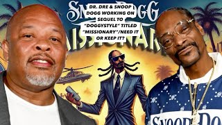 DR DRE amp SNOOP DOGG WORKING ON SEQUEL TO “DOGGYSTYLE” TITLED “MISSIONARY”NEED IT OR KEEP IT [upl. by Norreg]