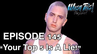 WASH THIS Ep145  quotYour Top 5 Is A Liequot Featuring Mic Wayz [upl. by Ardnoik]