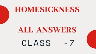 Homesickness amp All Answers amp Class 7 [upl. by Drewett]