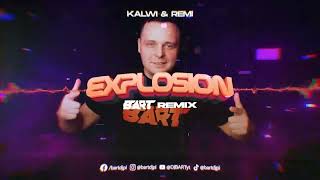 KALWI amp REMI  EXPLOSION BART REMIX [upl. by Ahsiryt]