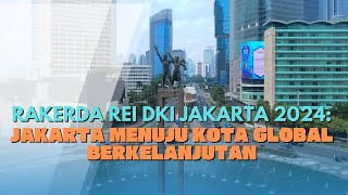 Rakerda REI DKI Jakarta 2024 Jakarta Menuju Kota Global Berkelanjutan [upl. by Leontyne]