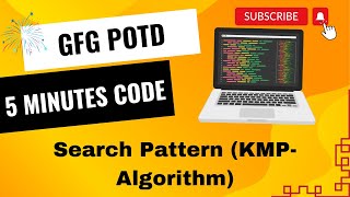 Search Pattern KMPAlgorithm  GFG POTD  5 Minutes Code  GeeksForGeeks  DSA [upl. by Nattie]