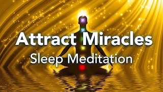 Guided Sleep Meditation Attract Miracles In All Areas of Your Life Sleep Meditation with Music [upl. by Aicel]