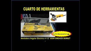 Esmeriladora Angular Eléctrica 412quot 800W DWE4020 DEWALT  UNBOXING [upl. by Nitniuq875]