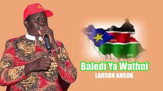 Baledi ya wathni by Larson Angok  South Sudan Musoc [upl. by Karola]