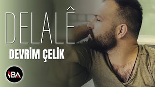 DEVRİM ÇELİK  DELALÊ  Türkçe Alt Yazılı [upl. by Cruce205]