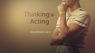 Thinking and Acting Philippians 489 [upl. by Ainocal]